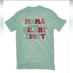 🎄[2 For $16]🎄Mama Needs A Silent Night Holiday Theme T-Shirt